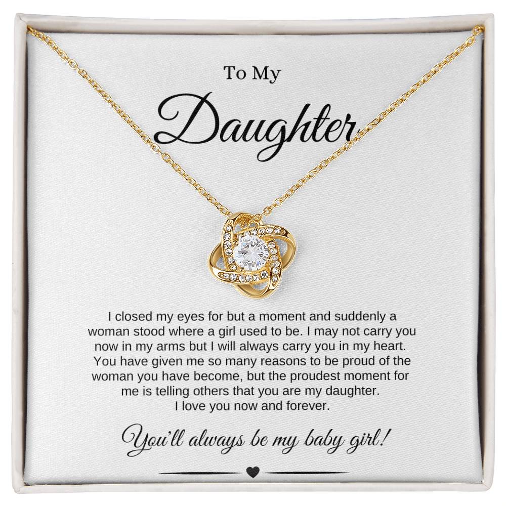 To My Daughter | You Will Always Be My Baby Girl | Love Knot