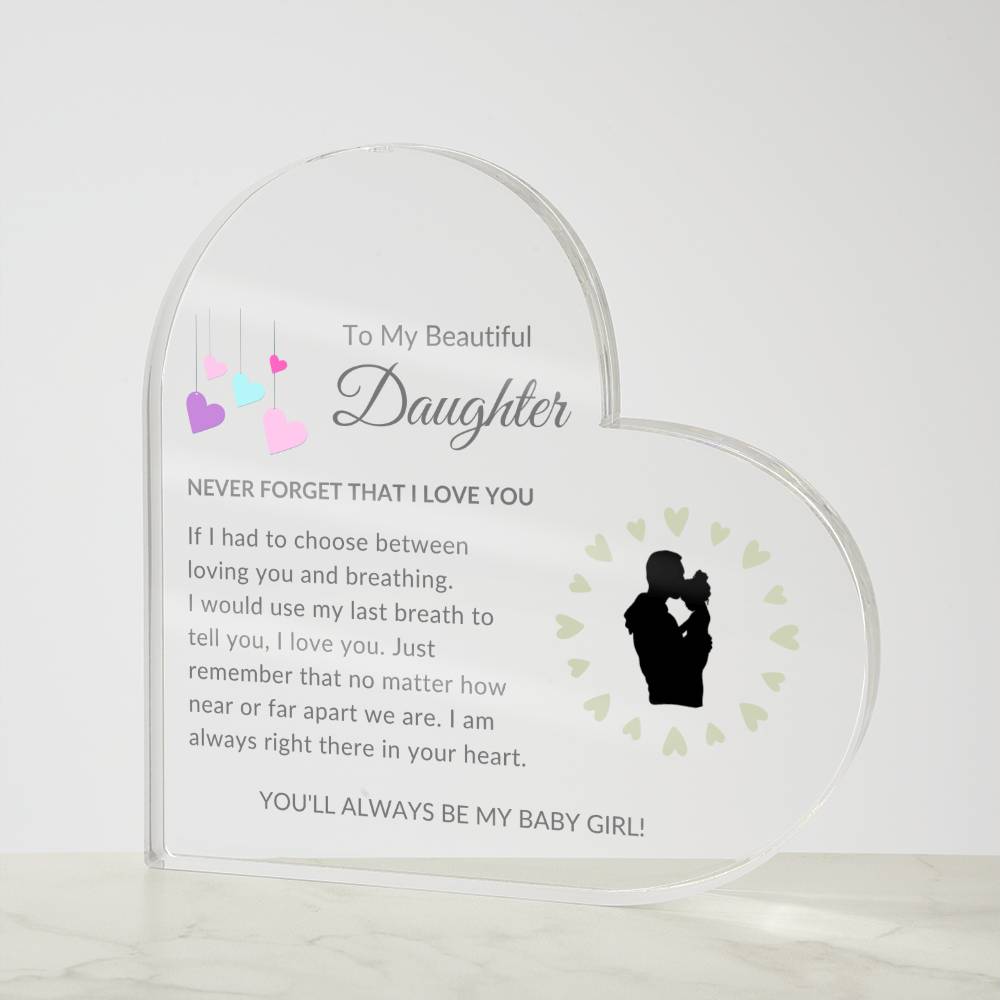 To My Beautiful Daughter | Heart Acrylic | Love Dad